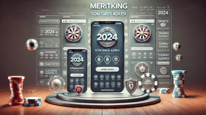 meritking 2024 son giriş adresi